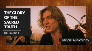EDU FALASCHI | The Glory Of The Sacred Truth | Official Music Video