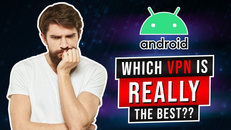 Best VPN for Android : We Found the Best VPNs for