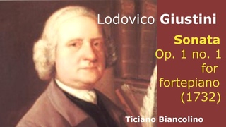 Lodovico Giustini - Sonata Op. 1 no. 1 (first work for fortepiano - 1732) - T. Biancolino