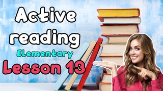 Читаем на английском  Active English Reading Lesson 13 with exercises