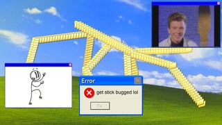 get stick bugged but it’s on windows XP