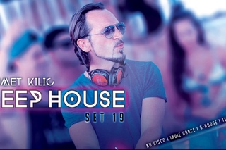 DEEP HOUSE SET 19 C - AHMET KILIC