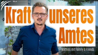 21. AZK:  Kraft unseres Amtes  von Mathias Ebert mit Family