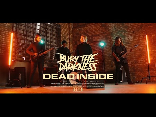 Bury the Darkness Dead Inside ( Official Music