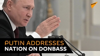 Russian President Putin Addresses Nation Following Security Council’s Meeting on Donbass
