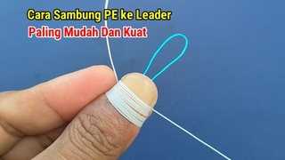 Paling Mudah Dan Kuat!! Cara Sambung PE Ke Leader
