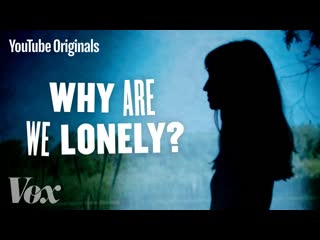 Why Are We So Lonely  - Glad You Asked S1
