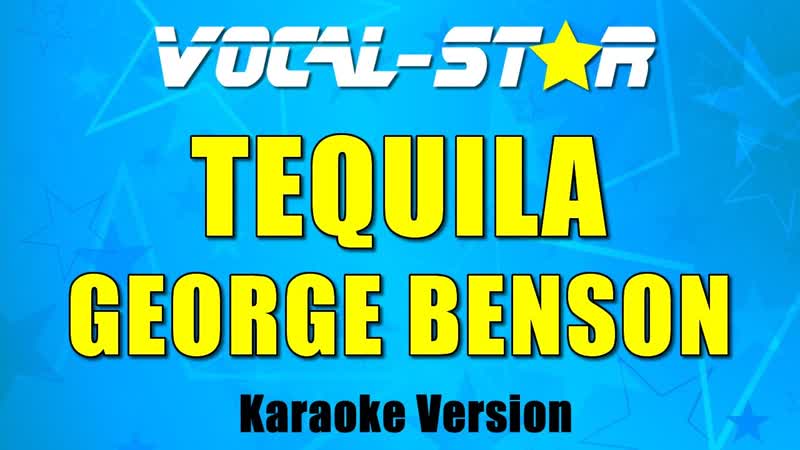 George Benson Tequila, With Lyrics HD Vocal Star Karaoke 4