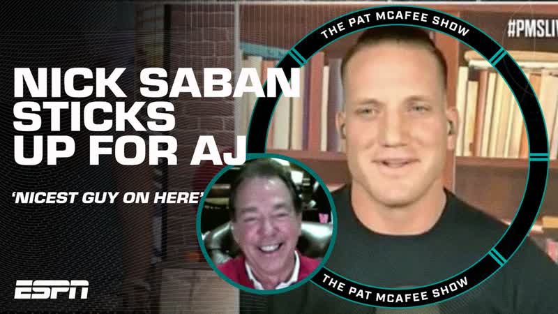 Nick Saban STICKS UP for AJ Hes the nicest guy on the program , Pat Mc Afee