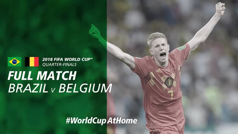 Brazil v Belgium, 2018 FIFA World Cup, Full