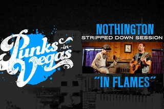 Nothington “In Flames“ Punks in Vegas Stripped Down Sessions