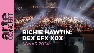 Richie Hawtin: DEX EFX X0X - Snar 2024 - ARTE Concert
