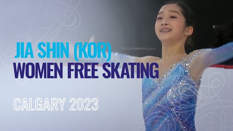Jia SHIN ( KOR), Women Free Skating, Calgary 2023, , World