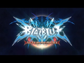 Blazblue Anime Alter Memory Trailer 【ブレイブルー】