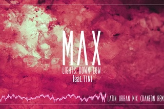 MAX - Lights Down Low feat. TINI & Daneon (Latin Urban Mix)