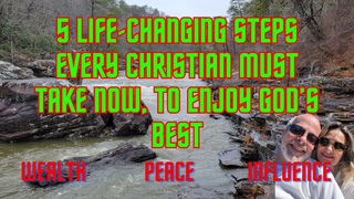 5 Steps every Christian must take now, to enjoy wealth, peace and influence.