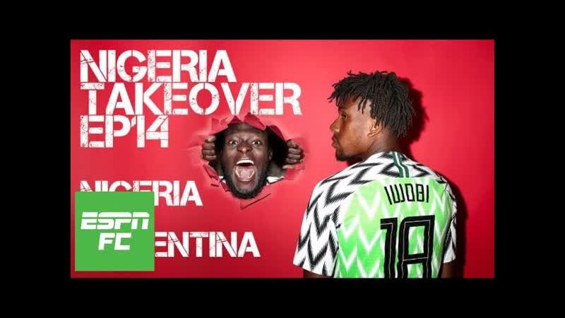 Episode 14: Nigeria takeover before taking on Lionel Messi and Argentina, Project: Russia,