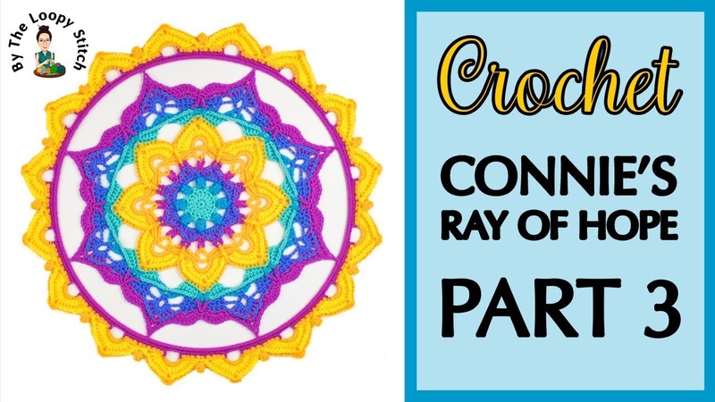 Crochet: Connies Ray of Hope Part 3, The Loopy