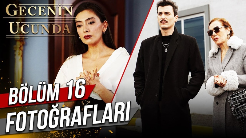 Gecenin Ucunda, 16. Bölüm