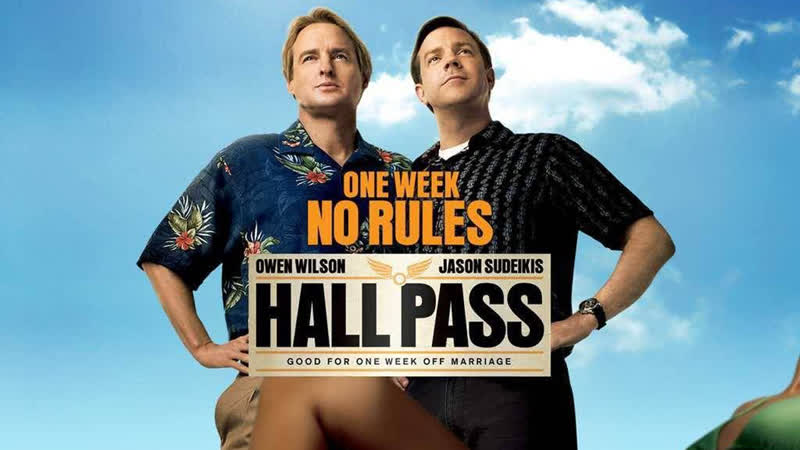 Hall Pass hahaha this