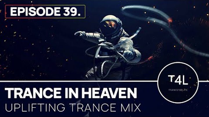 Trance in Heaven Episode 39 ( Emotional Uplifting Trance
