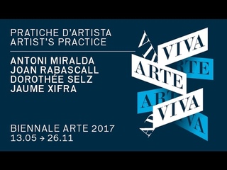 Biennale Arte 2017 - Antoni Miralda, Joan Rabascall, Dorothe Selz, Jaume Xifra