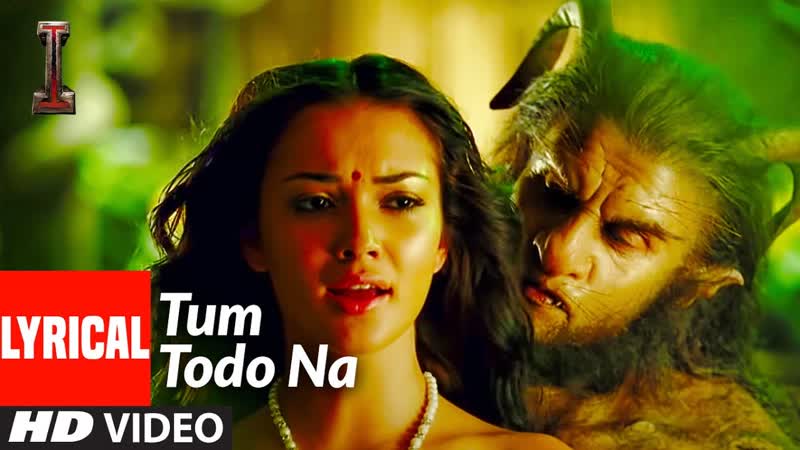 Tum Todo Na Lyrical, I, A. R. Rahman, Shankar, Chiyaan