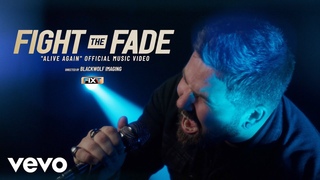 Fight The Fade - Alive Again (Official Music Video)