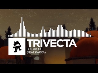 Trivecta - Break Me (feat. Karra) Monstercat Release
