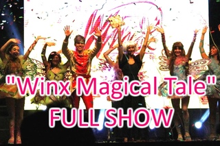 Winx Reunion 2 - Winx Magical Tale FULL LIVE SHOW