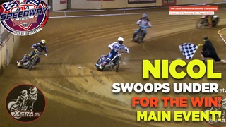 Nicol Swoops Under for the WIN! MAIN EVENT! AMA NSC Series #speedway #winning  #racereport
