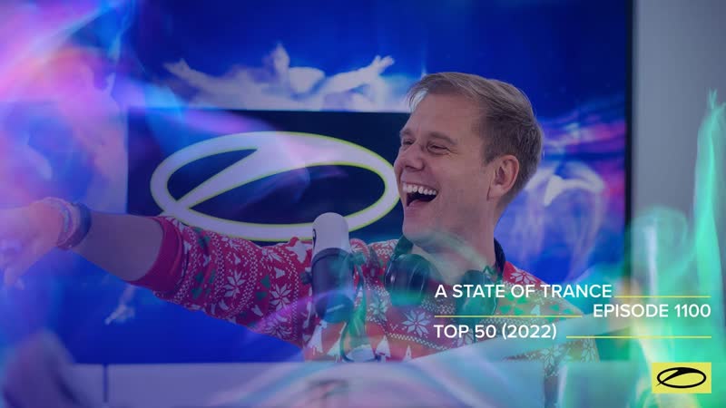 A State Of Trance Episode 1100 ( Top 50 Of 2022