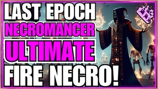 Last Epoch Ultimate Fire Necromancer Build Guide!! Chaos Bolts!! MELT EVERYTHING!!