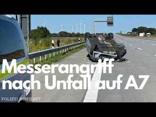 12. August 2024: Messerangriff nach Unfall auf A7
