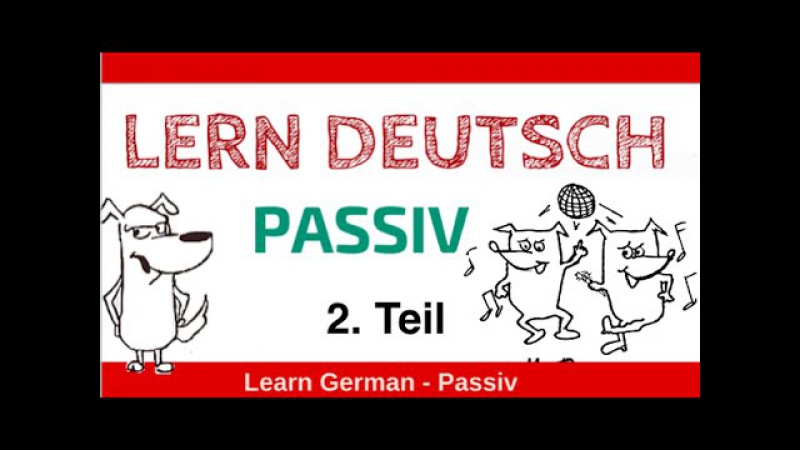 Lern Deutsch: Das Passiv Teil
