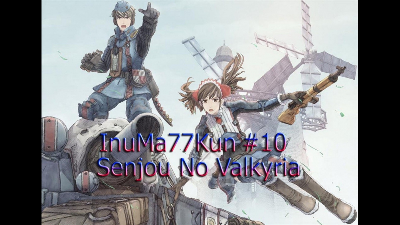 Senjou No Valkyria, 10 Изучаем характер наших