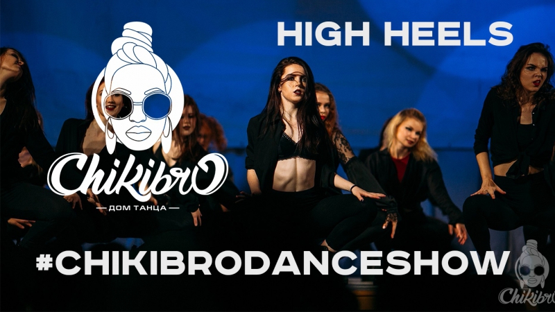 High Heels, Chikibro Dance Show,