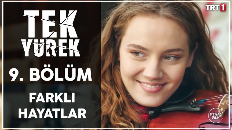 Tek Yürek 9. Bölüm Farklı