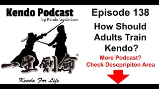 Episode 138: How Should Adults Train Kendo?