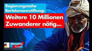 Bertelsmann will weitere 10 Millionen Zuwanderer! - AfD-Fraktion im Bundestag