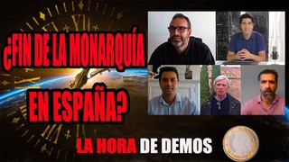 ¿El final de la Monarquía Española?  La Hora de Demos 14