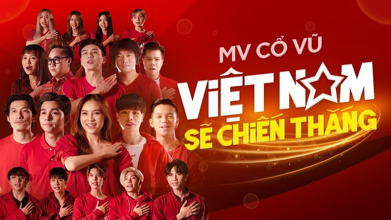 Việt Nam Sẽ Chiến Thắng, Đức Phúc Jun Ninh Dương Lan Ngọc. .., MV Cổ Vũ Truyền Cảm