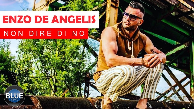 Enzo De Angelis Non Dire Di No ( Video Ufficiale