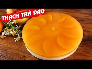 Cách làm THẠCH TRÀ ĐÀO, THẠCH ĐÀO thơm nức nở - Món Ăn Ngon