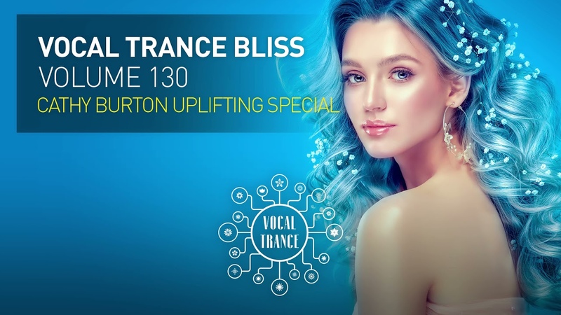 VOCAL TRANCE BLISS ( VOL. 130) CATHY BURTON UPLIFTING SPECIAL FULL SET.