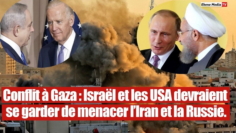 Guerre à Gaza : Israël et les USA jouent avec le feu face à l Iran et la