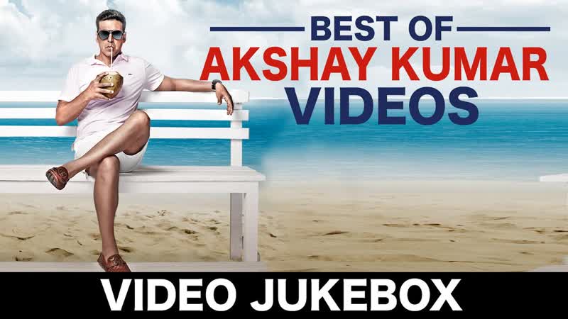 Best Akshay Kumar Videos Video Jukebox All Hit Songs Dil Kare Chu Che,