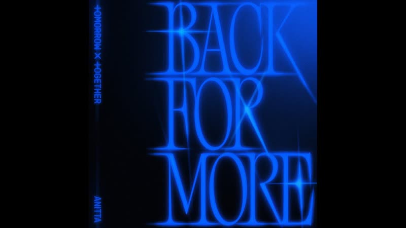 TXT (투모로우바이투게더), Anitta Back for More Official