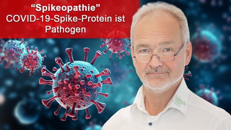 Spikeopathie : Das COVID 19 Spike Protein ist pathogen, aus Virus und aus Impfstoff m RNA