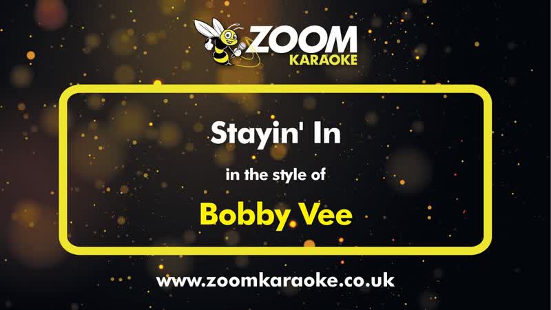 Bobby Vee Stayin In Karaoke Version from Zoom